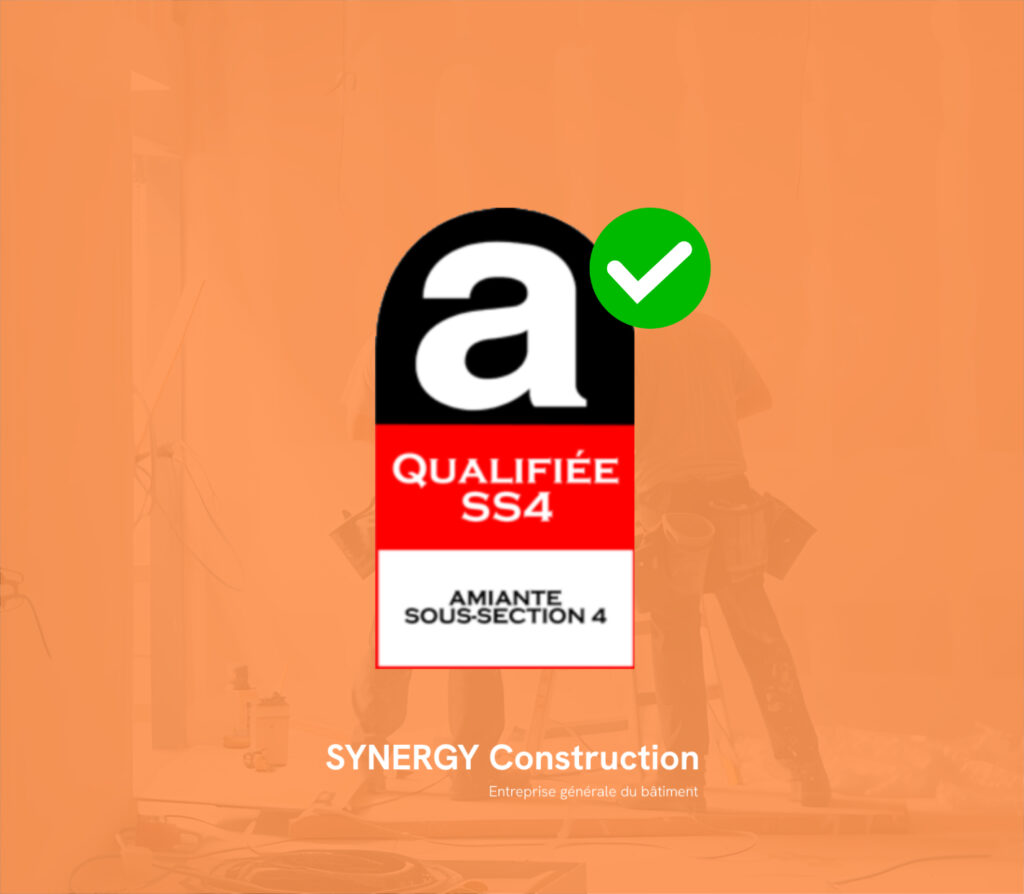 Certification Amiante SS4 : une expertise supplémentaire pour vos chantiers​ par Synergy Construction